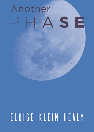 Another Phase: poems by Eloise Klein Healy